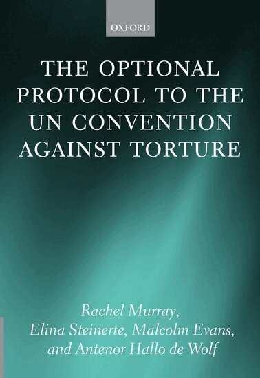 Rachel Murray, Elina Steinerte, Malcolm Evans, Antenor Hallo de Wolf - The Optional Protocol to the UN Convention Against Torture, Inbunden