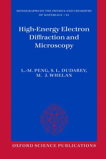 L.M. Peng, S.L. Dudarev, M.J. Whelan, Beijing) Peng, L.M. (Dept of Electronics, Peking University, Oxfordshire) Dudarev, S.L. (EURATOM/UKAEA Fusion Association, Culham Science Centre, University of Oxford) Whelan, M.J. (Dept of Materials - High Energy Electron Diffraction and Microscopy, Häftad