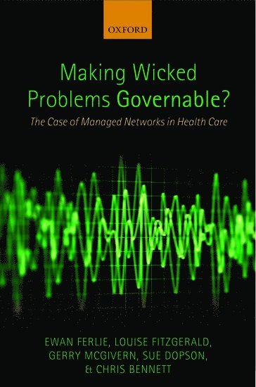 Making Wicked Problems Governable? 1