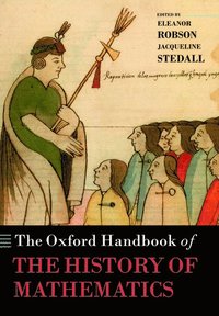 bokomslag The Oxford Handbook of the History of Mathematics