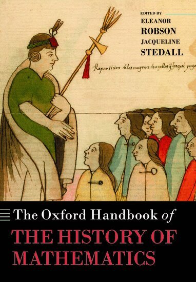 Eleanor Robson, Jacqueline Stedall - The Oxford Handbook of the History of Mathematics, Häftad