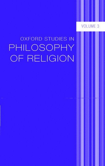 Oxford Studies in Philosophy of Religion Volume 3 1
