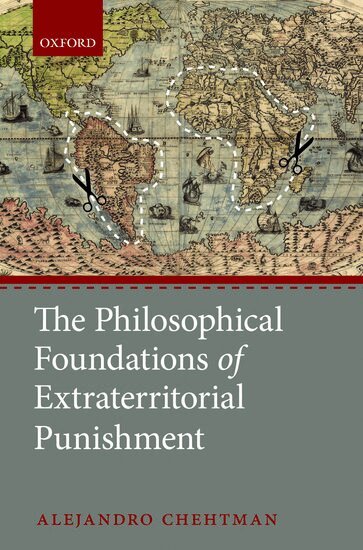 Alejandro Chehtman - The Philosophical Foundations of Extraterritorial Punishment, Inbunden