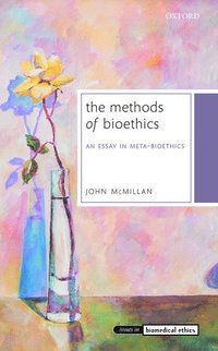 bokomslag The Methods of Bioethics