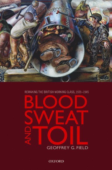 bokomslag Blood, Sweat, and Toil