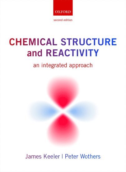 James Keeler, Peter Wothers, University of Cambridge) Keeler, James (Department of Chemistry, University of Cambridge) Wothers, Peter (Department of Chemistry - Chemical Structure and Reactivity, Häftad