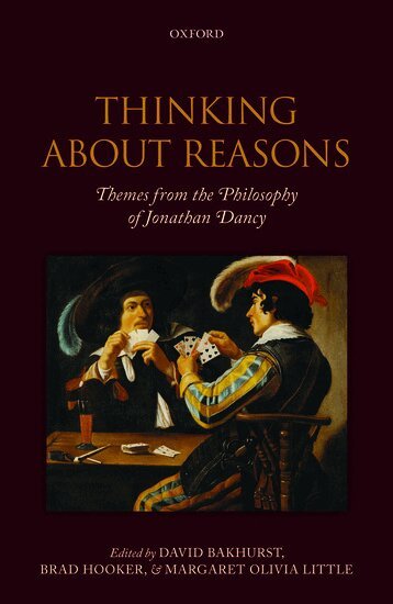 David Bakhurst, Brad Hooker, Margaret Olivia Little - Thinking About Reasons, Inbunden
