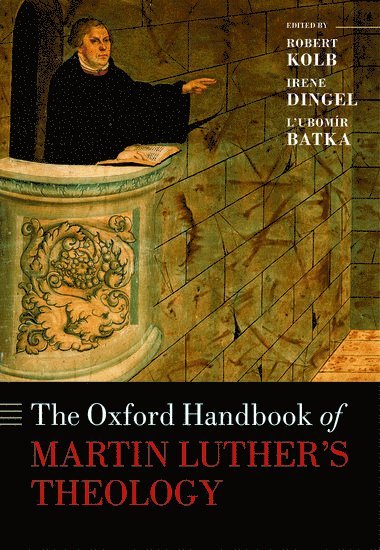 The Oxford Handbook of Martin Luther's Theology 1