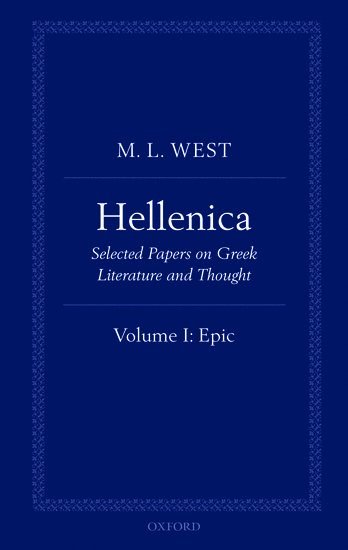 M. L. West, University of Oxford.) West, The late M. L. (Emeritus Fellow of All Souls College, M L West - Hellenica: Hellenica, Inbunden