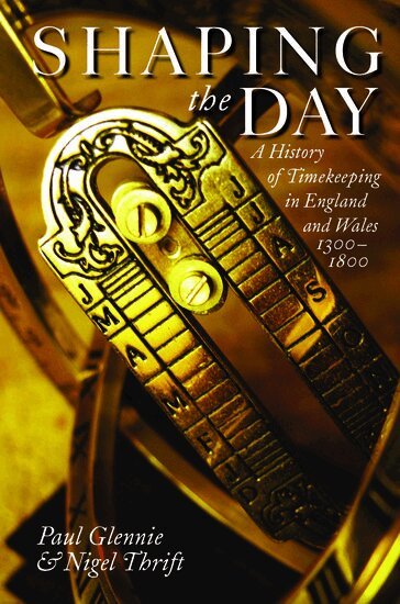 Paul Glennie, Nigel Thrift - Shaping the Day, Häftad