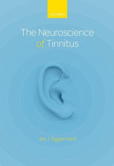 Jos J. Eggermont - The Neuroscience of Tinnitus, Inbunden