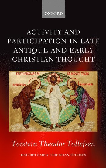 Activity and Participation in Late Antique and Early Christian Thought 1