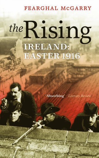 Fearghal McGarry, Belfast) McGarry, Fearghal (Senior Lecturer in History, Queen's University - The Rising, Häftad
