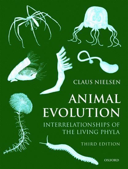 Claus Nielsen, University of Copenhagen) Nielsen, Claus (Professor Emeritus, Natural History Museum of Denmark - Animal Evolution, Inbunden