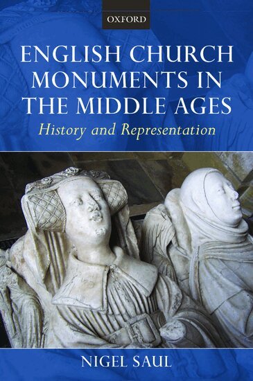 Nigel Saul - English Church Monuments in the Middle Ages, Häftad