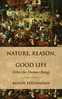 bokomslag Nature, Reason, and the Good Life