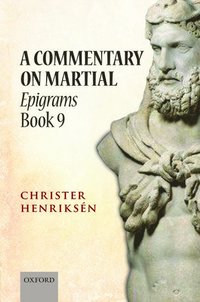 bokomslag A Commentary on Martial, Epigrams Book 9