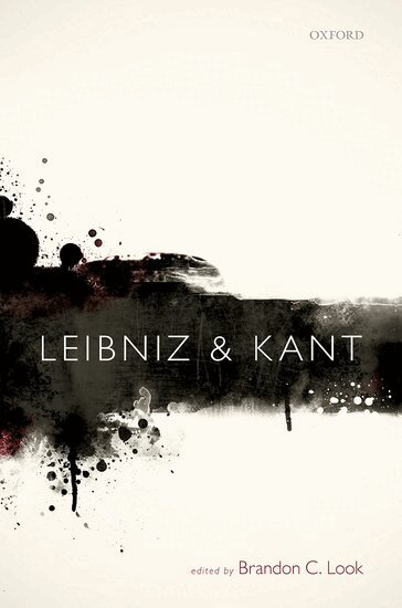 Brandon C. Look - Leibniz and Kant, Inbunden