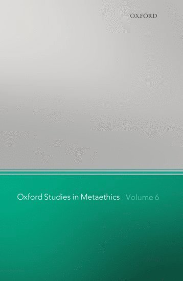 bokomslag Oxford Studies in Metaethics, Volume 6