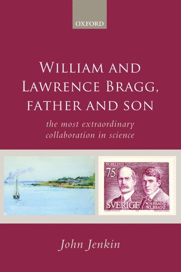 bokomslag William and Lawrence Bragg, Father and Son