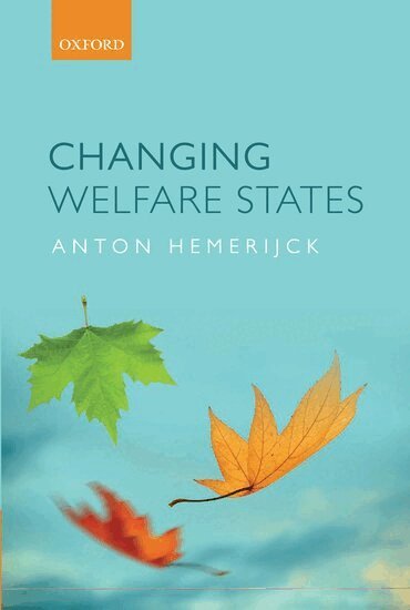 Anton Hemerijck - Changing Welfare States, Inbunden