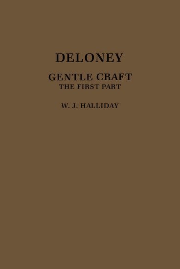 Thomas Deloney, Wilfrid J. Halliday - Deloney's Gentle Craft: The First Part, Inbunden
