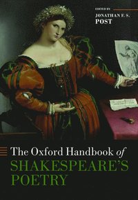 bokomslag The Oxford Handbook of Shakespeare's Poetry