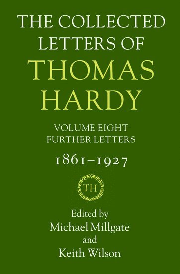 Michael Millgate, Keith Wilson, Michael Millgate, Keith Wilson, University of Toronto) Millgate, Michael (Professor Emeritus, University of Ottawa) Wilson, Keith (Professor of English - The Collected Letters of Thomas Hardy, Inbunden