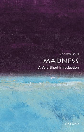 Madness: A Very Short Introduction 1