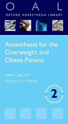 Bellamy, Struys, Mark C. Bellamy, Michel M. R. F. Struys, Mark C Bellamy, Michel M R F Struys - Anaesthesia for the Overweight and Obese Patient, Häftad