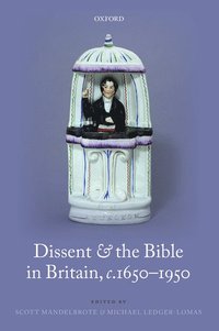 bokomslag Dissent and the Bible in Britain, c.1650-1950