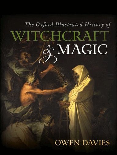 Owen Davies, Owen Davies - The Oxford Illustrated History of Witchcraft and Magic, Inbunden