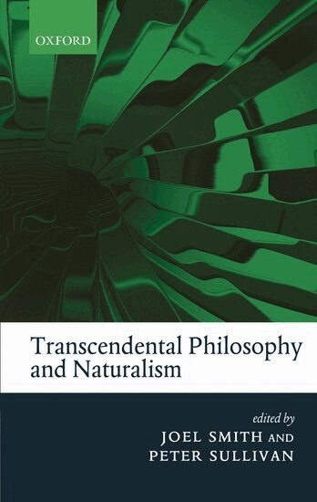 Joel Smith, Joel Smith, Peter Sullivan - Transcendental Philosophy and Naturalism, Inbunden