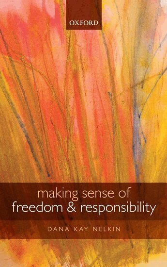 Dana Kay Nelkin - Making Sense of Freedom and Responsibility, Inbunden