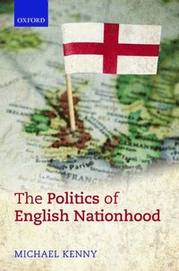 bokomslag The Politics of English Nationhood