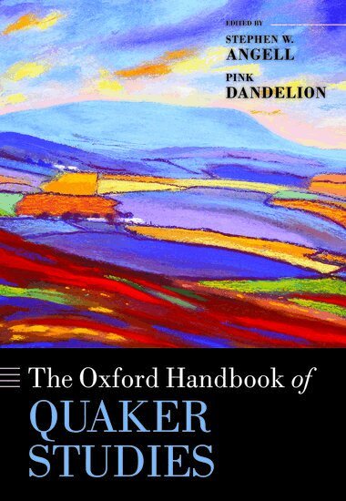 Stephen W. Angell, Pink Dandelion, Stephen W. Angell, Pink Dandelion - The Oxford Handbook of Quaker Studies, Inbunden