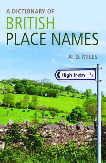 David Mills - A Dictionary of British Place-Names, Häftad