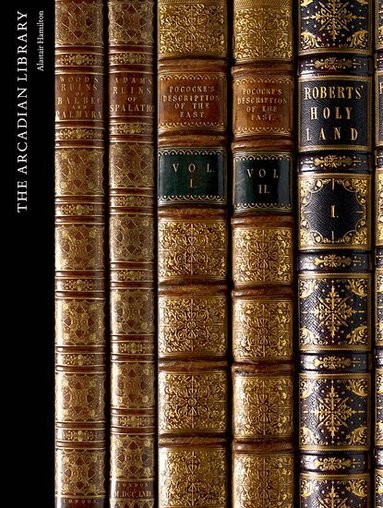 Alastair Hamilton - The Arcadian Library, Inbunden