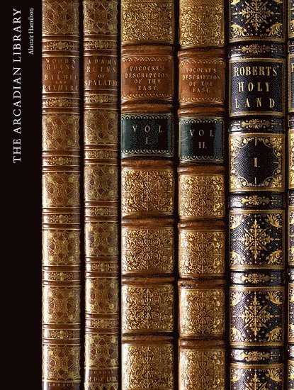 Alastair Hamilton, attached to the Warburg Institute) Hamilton, Alastair (Arcadian Visiting Research Professor at the School of Advanced Study, London University - The Arcadian Library, Inbunden