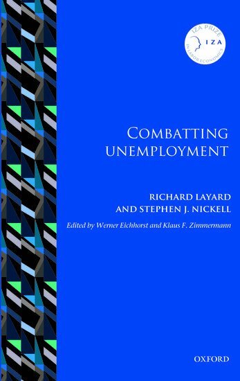 Richard Layard, Stephen J. Nickell, Werner Eichhorst, Klaus F. Zimmermann - Combatting Unemployment, Inbunden
