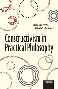 bokomslag Constructivism in Practical Philosophy