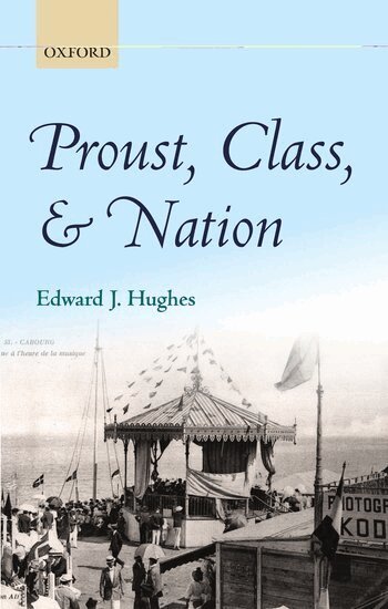 Edward J. Hughes - Proust, Class, and Nation, Inbunden