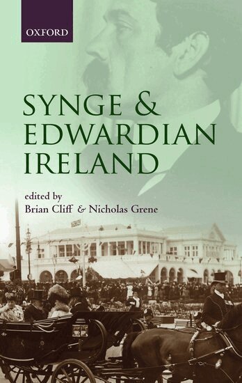 Brian Cliff, Nicholas Grene - Synge and Edwardian Ireland, Inbunden