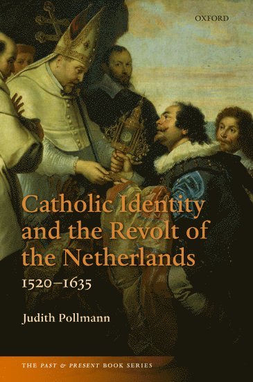 bokomslag Catholic Identity and the Revolt of the Netherlands, 1520-1635