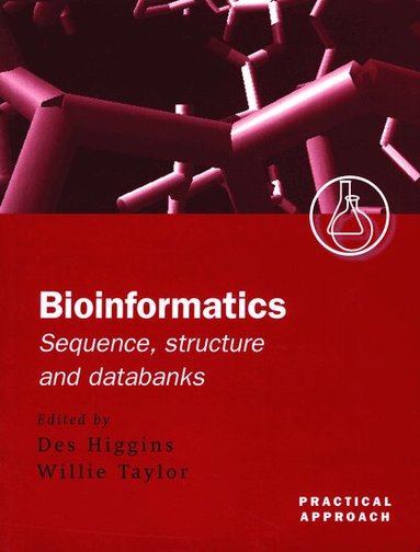 Higgins, Taylor - Bioinformatics: Sequence, Structure and Databanks, Häftad