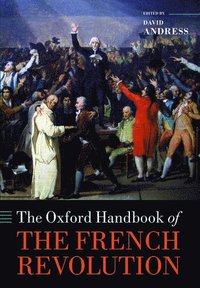 bokomslag The Oxford Handbook of the French Revolution