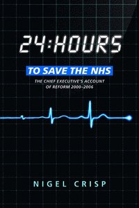 bokomslag 24 hours to save the NHS