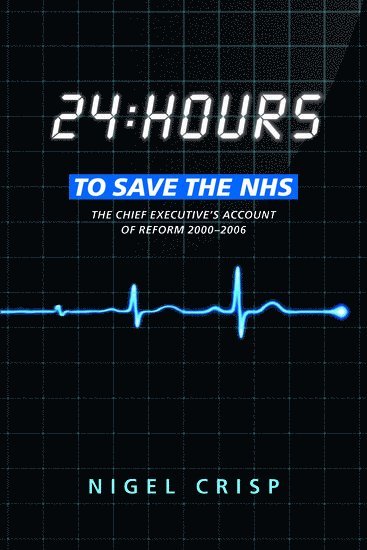 bokomslag 24 hours to save the NHS