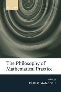 bokomslag The Philosophy of Mathematical Practice