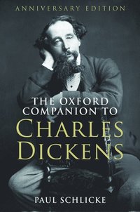 bokomslag The Oxford Companion to Charles Dickens